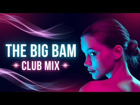 Dj Sercan Saver - The Big Bam (Club Mix) #partymusic