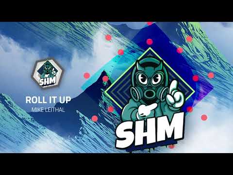 MIKE LEITHAL - ROLL IT UP [SPEED HOUSE MUSIC]