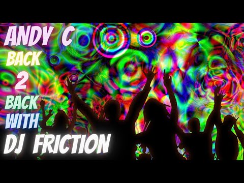 ANDY C BACK 2 BACK WITH DJ FRICTION