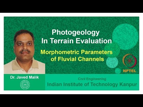 Lecture 14 - Morphometric Parameters of Fluvial Channels