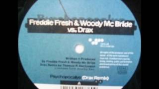 Freddie Fresh  & Woody McBride -- Psychopocalyp-A-Psychopocalyp (Drax Remix)