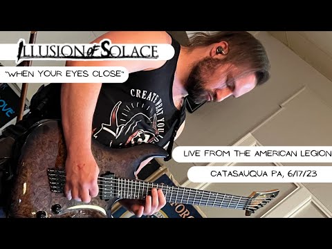 Illusion of Solace - When Your Eyes Close | Live from The American Legion, Catasauqua PA, 6/17/23