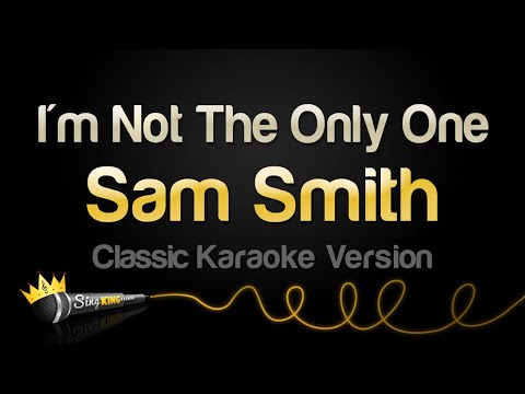 Sam Smith - I'm Not The Only One (Karaoke Version) Sam Smith - I'm Not The Only One (Karaoke Version)