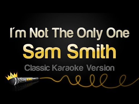 Sam Smith - I&#39;m Not The Only One (Karaoke Version)