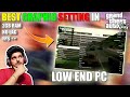 Best GTA 5 Graphic Setting For LOW END PC Best GTA 5 GRAPHIC SETTING