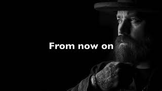 ZAC BROWN BAND - FROM NOW ON (LYRICS) (THE GREATEST SHOWMAN)