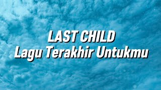 Download lagu Last Child - Lagu Terakhir Untukmu (Lirik) mp3