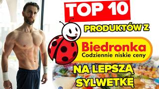 Top 10 produktów z BIEDRONKI na lepszą sylwetkę 💪 [mniej tłuszczu, więcej mięśni]