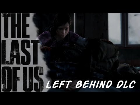 The Last of Us Playthrough: Part 10 "Playing the Left behind DLC"