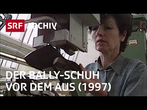Schuhfabrik Bally in Schönenwerd (1997) | Schweizer Traditionsfirmen | SRF Archiv