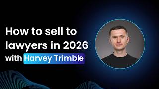 Harvey Trimble: How to sell to lawyers in 2026