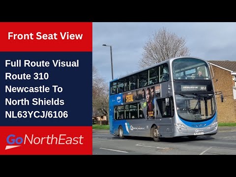 FULL ROUTE VISUAL | Go North East Route 310 - Newcastle to North Shields | NL63YCJ/6106