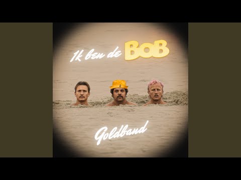 Ik ben de BOB (ft. Goldband)