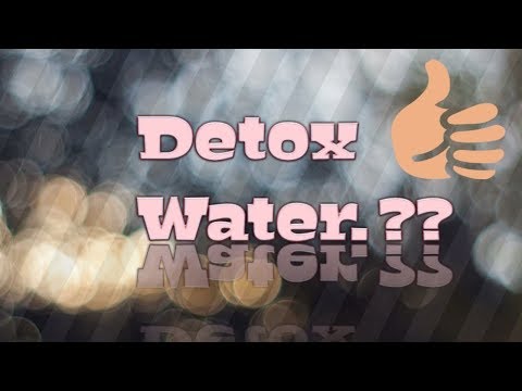 What is Detox Water |Detox Water Recipes | How to Make Detox Water #Detoxwater Video