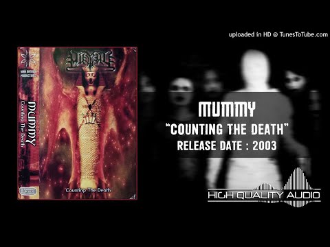Mummy ‎– Counting The Death 2003 (Full Album)