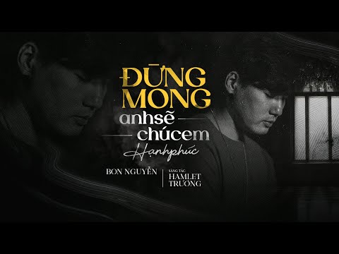 ĐỪNG MONG ANH SẼ CHÚC EM HẠNH PHÚC | KHẢI ĐĂNG | BON NGUYỄN COVER