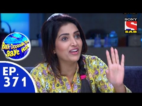 Badi Door Se Aaye Hain - बड़ी दूर से आये है - Episode 371 - 10th November, 2015