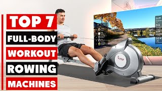 7 Best Rowing Machines for Full-Body Workout at Home