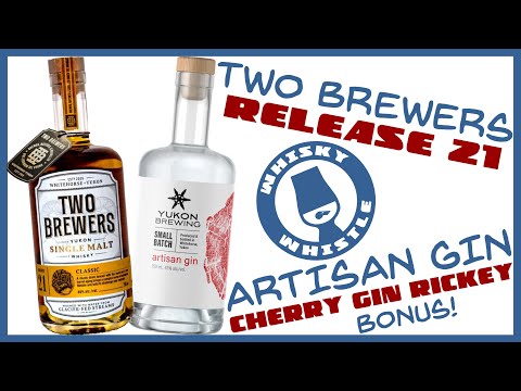 Two Brewers Release 21 Yukon Single Malt Whisky Review - Whisky Whistle 571 plus Gin!