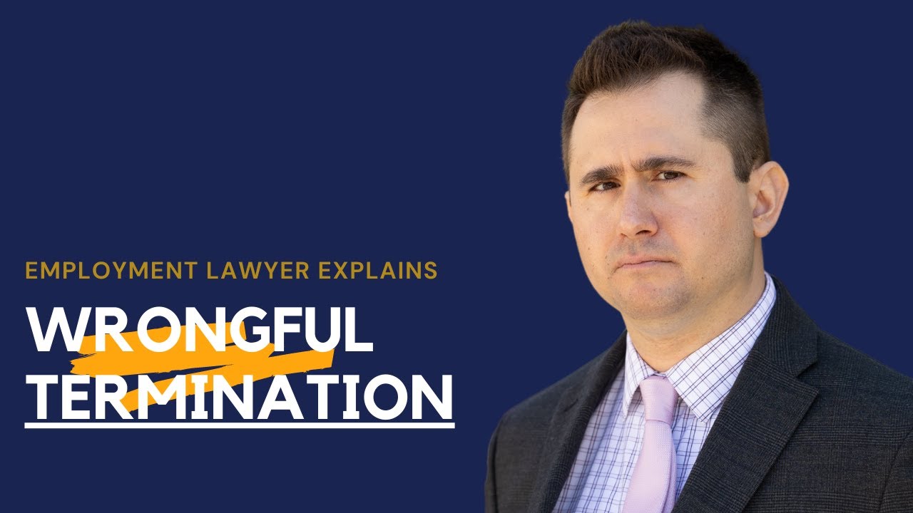 Wrongful Termination Explained By An Employment Lawyer