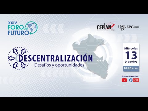 XXIV Foro del Futuro: Descentralización: desafíos y oportunidades, video de YouTube