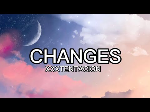 xxxtentacion - Changes(Lyrics)