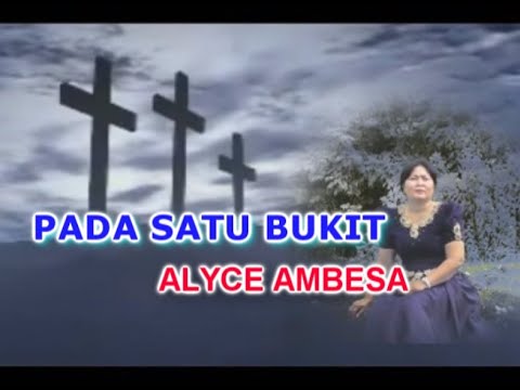 PADA SATU BUKIT - ALYCE AMBESA