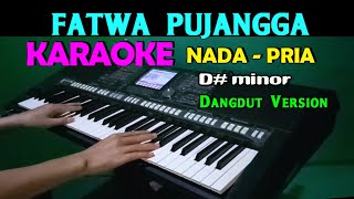 Download lagu DANGDUT FATWA PUJANGGA Said Efendi KARAOKE Nada Pr... mp3