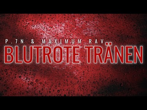 "BLUTROTE TRÄNEN" - P.7N & MAXIMUM RAV / prod.by LARKIN