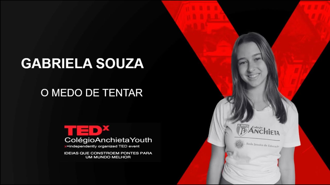 O medo de tentar | Gabriela Souza | TEDxColegio Anchieta Youth