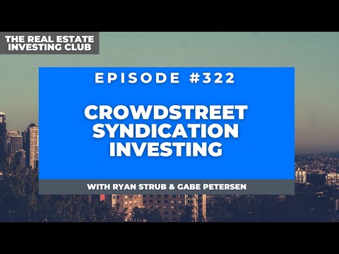 CrowdStreet Syndication Investing with Ryan Strub (The Real Estate ...