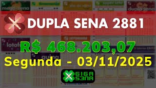 Resultado da Dupla Sena 2881, Segunda-feira, 03/11/2025