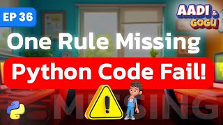 One Rule Missing = Python Code Fail!⚠️ | Ep 36 | Coding for Kids