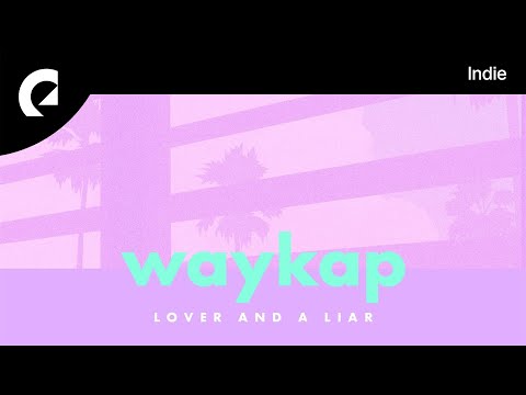 waykap feat. Halyn - Lover And A Liar