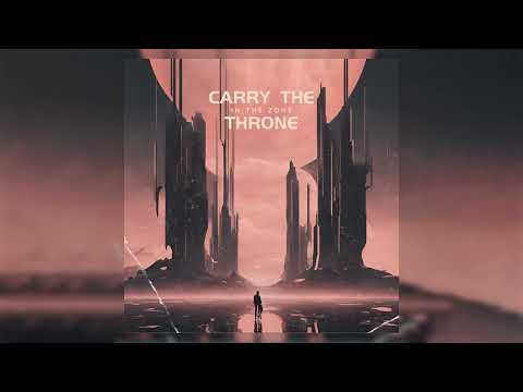 Carry the Throne - "In the Zone" (Official Audio)