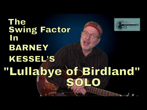 The Swing factor in Barney Kessel's Lullabye of Birdland solo