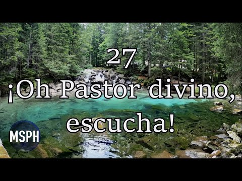 HA62 | Himno 27 | ¡Oh Pastor divino, escucha!