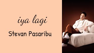 Download lagu Iya lagi - Stevan Pasaribu | Lyrics / Lirik mp3