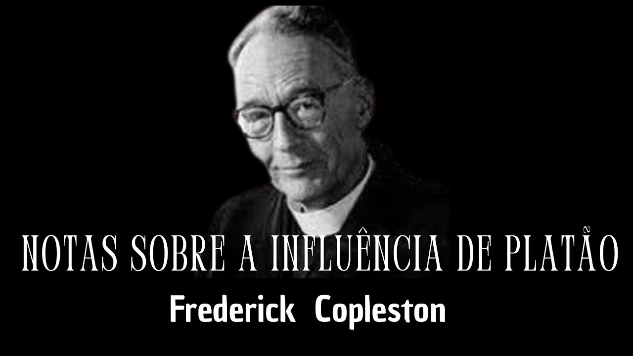 Copleston | Nota sobre a influência de Platão