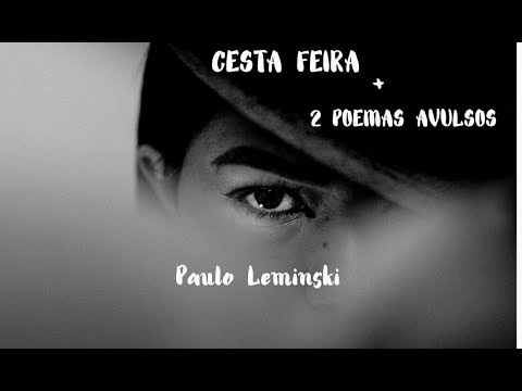 Cesta feira + 2 poemas avulsos, Paulo Leminski