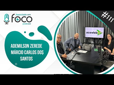 Associado em Foco #111 - Ademilson Zerede e Márcio Carlos dos Santos