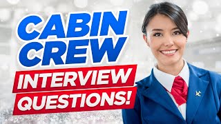 5 CABIN CREW Interview QUESTIONS you MUST PREPARE FOR! (*** TOP-SCORING ANSWERS Included! ***)