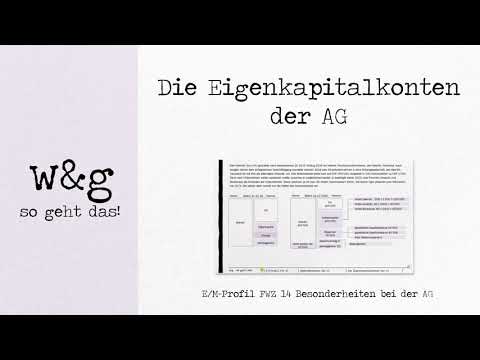 FWZ 14   Besonderheiten der AG - #1 Die Eigenkapitalkonten der AG