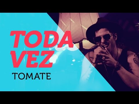 Toda Vez - Tomate
