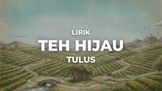 Download lagu Teh Hijau – Tulus | Lirik Lagu | NADALOKA mp3