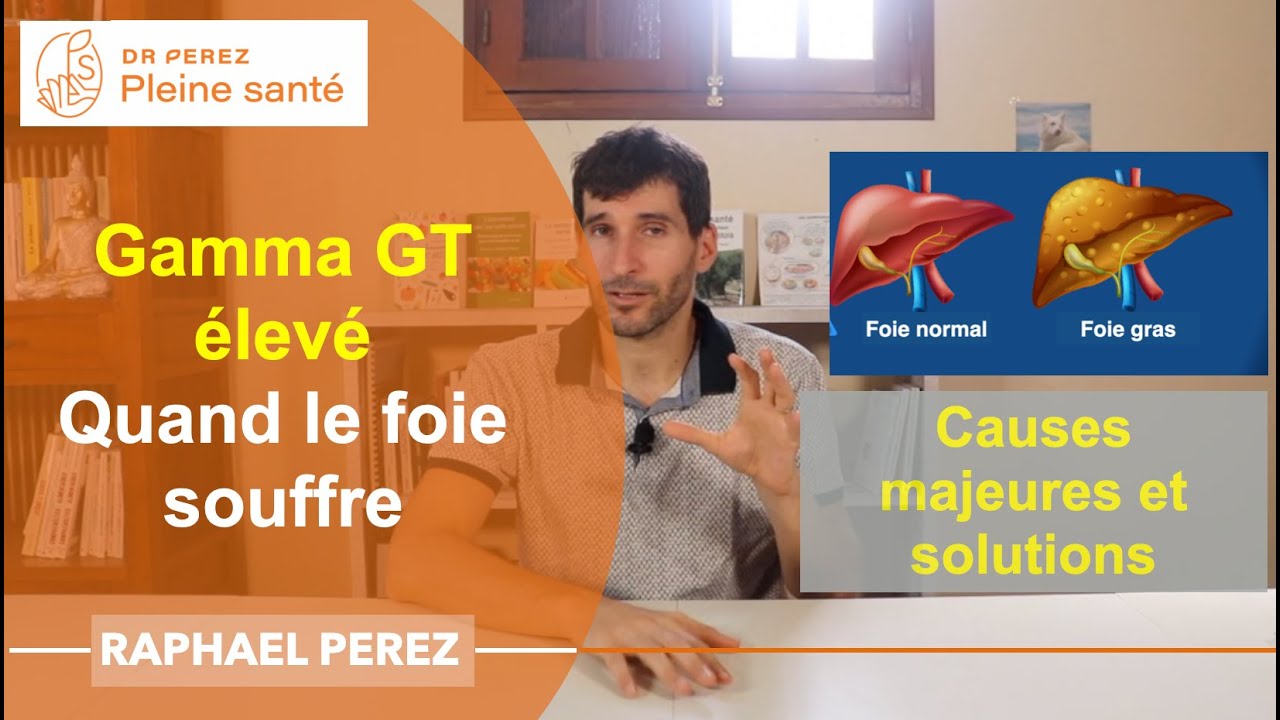 Gamma GT élevés - Comment les faire baisser ? Le foie souffre: alimentation, médicaments, microbiote