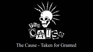 The Cause - Taken for Granted