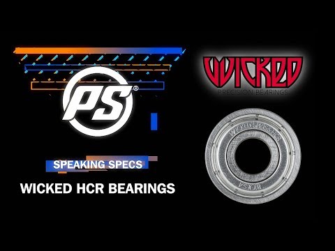 Wicked HCR bearings - Speaking Specs