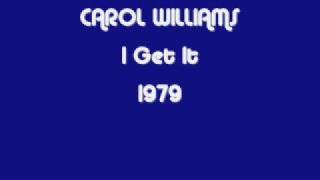 CAROL WILLIAMS- I Get It 1979