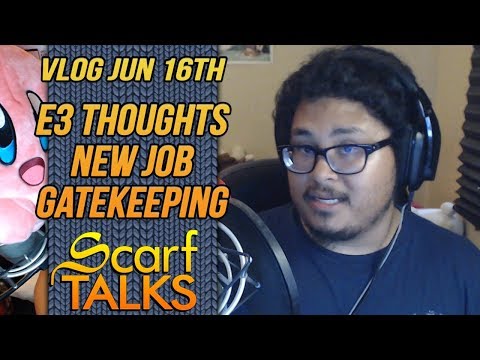 ScarfVLOG'd - June 16th, 2018